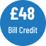 £48 Bill Credit